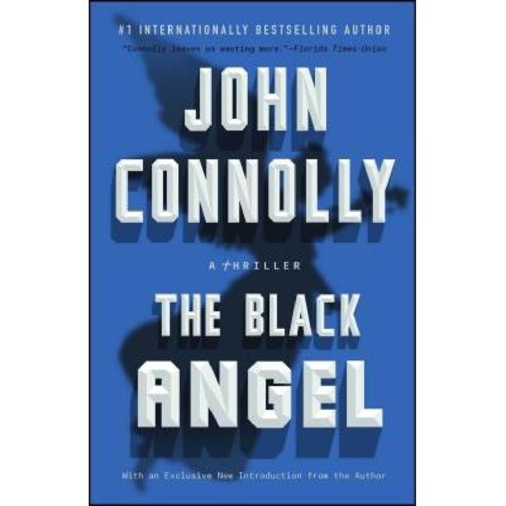 The Black Angel: A Charlie Parker Thriller -- John Connolly